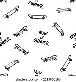 It is summer now seamless pattern with skateborads. Doodle skatebord background. Black line sketch art icon style. Cute cartoon kids teens design.