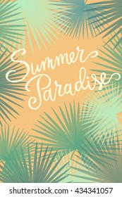 Summer paradise, hand written vector lettering on a abstract tropical palm leaves frame, summer design, banner, typography poster.