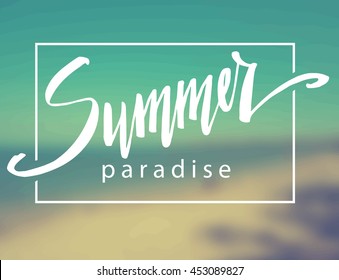 Summer paradise, hand written vector lettering, summer design, banner, typography poster.
