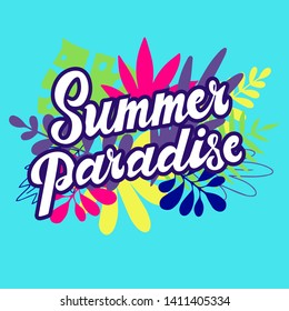 Summer paradise handwritten quote, slogan. Handwritten cursive phrase with leaves background for gretting card, T shirt, banner, poster, typography design