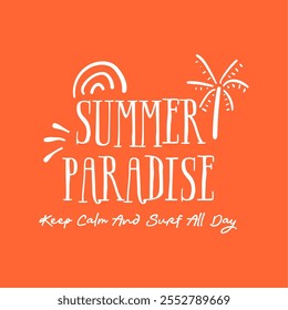 A ilustração "Summer Paradise" com tipografia em um design de fundo laranja evoca o calor, a alegria e a energia vibrante de uma escapada de verão perfeita.