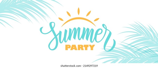 Summer Party banner. Summertime party tropical background with hand lettering Summer Party, sun and palm leaves. Vector illustration.