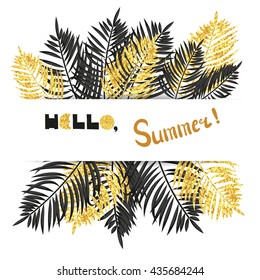 Summer party vector illustration. Hello summer lettering. Card design with black and gold palm leaves and place for text. 