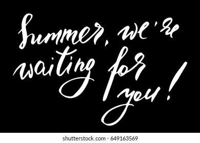 Summer phrase lettering text Summer, we're waiting for you. Handwritten text on background, vector. Each word is on the separate layer. 