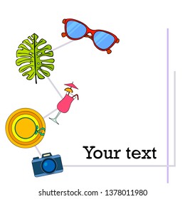 Summer postcard design. Sunglasses, camera, cocktail, leaf of a tropical plant, hat. Vector background
