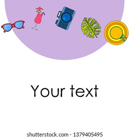 Summer postcard design. Sunglasses, camera, cocktail, leaf of a tropical plant, hat. Vector background