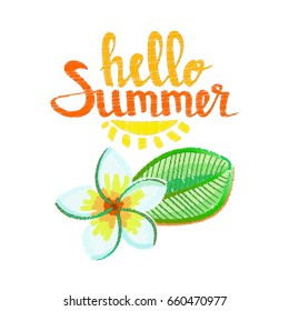 Summer Poster Embroidered. Hello Summer text on white background. Botanical Floral Pattern Embroidery. Ornamental Fashion print. Traditional Folk Decoration for Fabric. Vector illustration