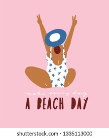 Summer poster with happy young girl and lettering - 'Make every day a beach day'  Cute vacation background in hand drawn style. Vector illustration. 