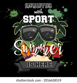 Summer poster. Life is better with sport. Summer is here. Pattern for design poster, logo, emblem, label, banner, icon. Grunge style. Vector illustration