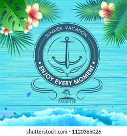 Summer poster on blue wooden background. Lettering poster summer vacation, enjoy enery moment