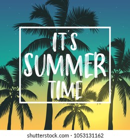 Summer Poster with palm and sunshine sunset , backdrop , wallpaper , It's Summer Time text on center , vector illustration