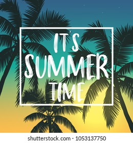 Summer Poster with palm and sunshine sunset , backdrop , wallpaper , It's Summer Time text on center , vector illustration