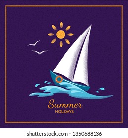 Summer poster with sun,  seagulls and sailboat on the waves. Vector illustration in flat style with lettering and texture.