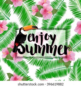 Summer poster, t-shirt print  with palm leaves, flower hibiscus and toucan. Tropical exotic vacation background with slogan. 