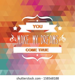 Summer poster You make my dreams come true.Typography.Vector illustration.