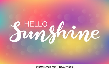 Summer poster.hand drawn lettering hello Sunshine with colorful abstract background. Flat design card perfect for prints, flyers, banners, invitations, special offer and more.