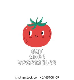 Summer print in modern style with your own vegetables. Hand drawn vegan vegetables poster. lettering quote - eat more vegetables Cartoon vegetables character -  tomatoes