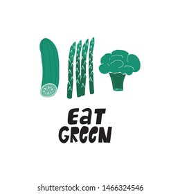 Summer print in modern style with your own vegetables. Hand drawn vegan vegetables poster. Handwritten quote - Eat green