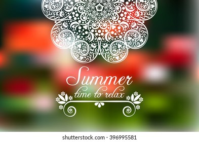 Summer print - summer time - with text and mandala as a decoration element on blur  background. Vector Ilustration