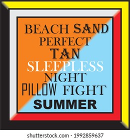 SUMMER QUOTE, BEACH SAND PERFECT TAN SLEEPLESS NIGHT PILLOE FIGHT, VECTOR FILE.