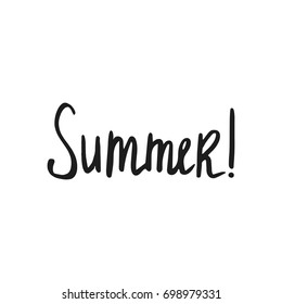 Summer quote. Brush pen handwritten lettering inspirational typography. Vector isolated