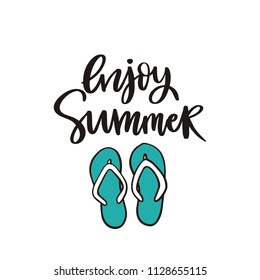 Summer quote. Enjoy summer. flip flops.