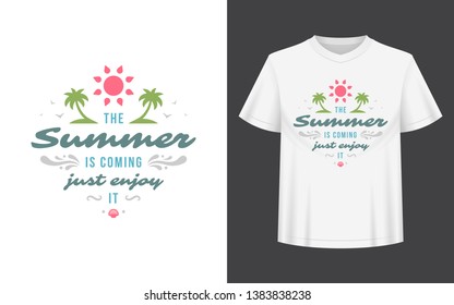 Summer quote or saying can be used for t-shirt, mug, greeting card, photo overlays, decor prints and posters. Summer is coming enjoy it message, vector illustration.