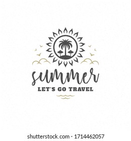 Summer quote or saying can be used for t-shirt, mug, greeting card, photo overlays, decor prints and posters. Summer lets go travel message, vector illustration.