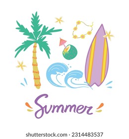 Summer quote surfing concept. Hand drawn illustration groovy design with typography. Surfboard, waves, palm tree, necklace, coconut cocktails. Great for cards, greeting, stationery, prints and posters