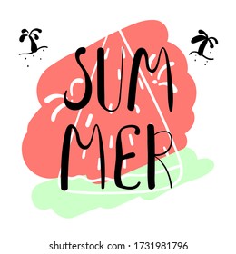 Summer quote with watermelon on background can be used for t-shirt, baby shower, postcard, mug, greeting card, decor prints and posters. Summer vacation motivational saying. Doodle vector.