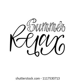 Summer Relax. Isolated vector, calligraphic phrase. Hand calligraphy, lettering. Modern tourist design for logo, banners, emblems, prints, photo overlays, t shirts, posters, greeting card.