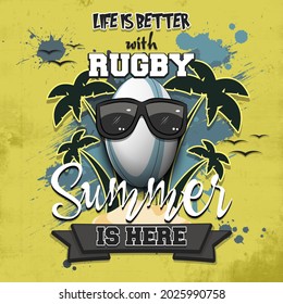 Summer rugby poster. Life is better with rugby. Summer is here. Pattern for design poster, logo, emblem, label, banner, icon. Grunge style. Vector illustration