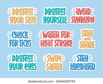 Summer Safety Theme Quotes Sticker Set. Sticky Vector Hand Lettering Heat Awareness. Short Summer Phrases Collection. Protect Your Skin, Stay in the Shade, Stay Hydrated, Check for Ticks Slogans.