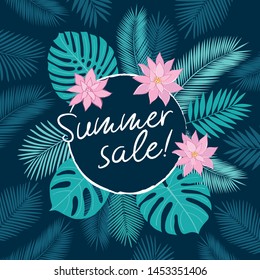 Summer sale design layout for banner, advertisement, card, poster etc. Green tropical leaves and pink flowers. Dark background. Vector.