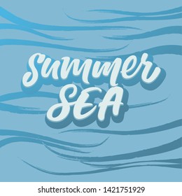 Summer sea - hand lettering abstract background.