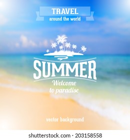 Summer seaside view poster with type on defocused beach background. Vintage vector illustration. 