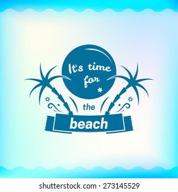 Summer sign, it is time for the beach, retro typography, sea and beach logo on water background