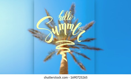 Summer sky, palm and handwritten lettering on blurred background. Hello Summer. Vector template for holiday or vacation card.