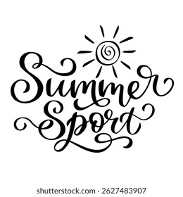 Summer Sport lettering in script style. Black letters on white background. Brush hand written calligraphy style with flourish	