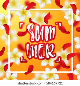  Summer or spring background with tropical flowers and rose petals . Hand drawn calligraphy "summer" 