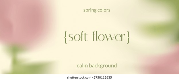 Summer spring smooth background with flower tulip gradient and blur frame gentle. Floral soft beige and pink, green pastel colors and blossom nature plants. Summer fluid flower delicate blurry haze bg