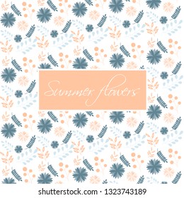 Summer and spring vector flower pattern with calligraphy sign on white background and in blue, beige and pink colors. Beautiful for design, brochures and prints.