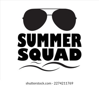 Summer squad Svg Design,Summer Quotes SVG Designs,Funny Summer quotes,Summer Cut Files,beach cut files,Summer Design for Shirts,Summertime Svg, Quotes about Summer