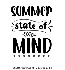 summer state of mind SVG t-shirt design, summer SVG, summer quotes , waves SVG, beach, summer time  SVG, Hand drawn vintage illustration with lettering and decoration elements svg