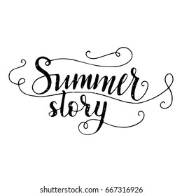 Summer story. Vector lettering summer card. Handdrawn positive unique calligraphy for print, greeting cards and photo overlays.