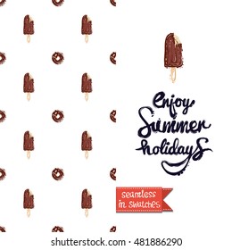 Summer style greeting card for vacation, inspired by ice-cream and sweet desserts. Seamless pattern with popsicle on one side. On another art element with lettering: enjoy summer holidays.