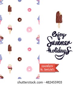 Summer style greeting card for vacation, inspired by ice-cream and sweet desserts. Seamless pattern with ice cream on one side. On another art element with lettering: enjoy summer holidays.