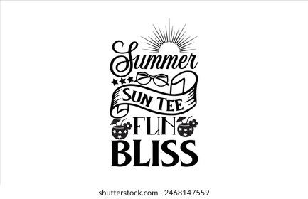 Summer Sun Tee Fun Bliss - summer T shirt Design, Sweet Summer   Summer quotes 