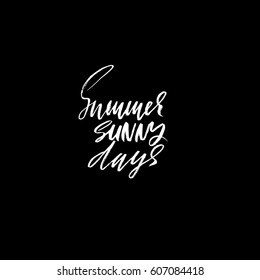 Summer sunny days. Hand drawn lettering. Vector illustration. Handwritten inscription.