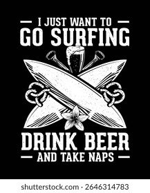 Summer Surfing T-shirt Design I just want to go surfing drink beer and take naps